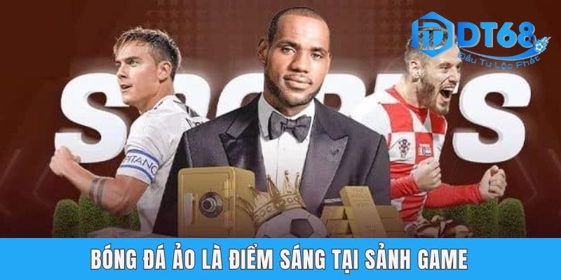 Bóng đá ảo là điểm sáng tại sảnh game