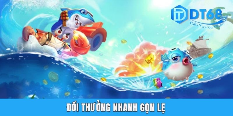 Đổi thưởng nhanh gọn lẹ
