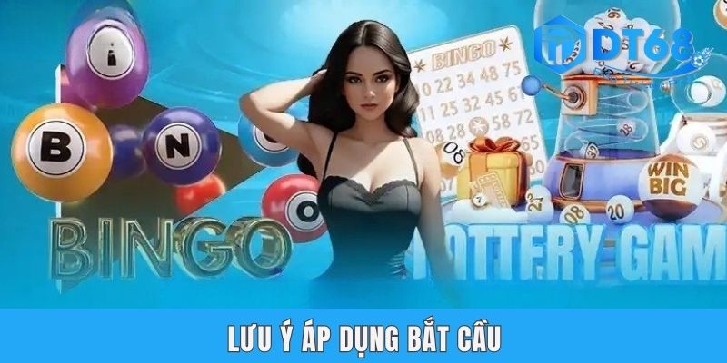 Lưu ý áp dụng bắt cầu